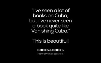 MIAMI’S PREMIER BOOKSTORE REVIEWS VANISHING CUBA